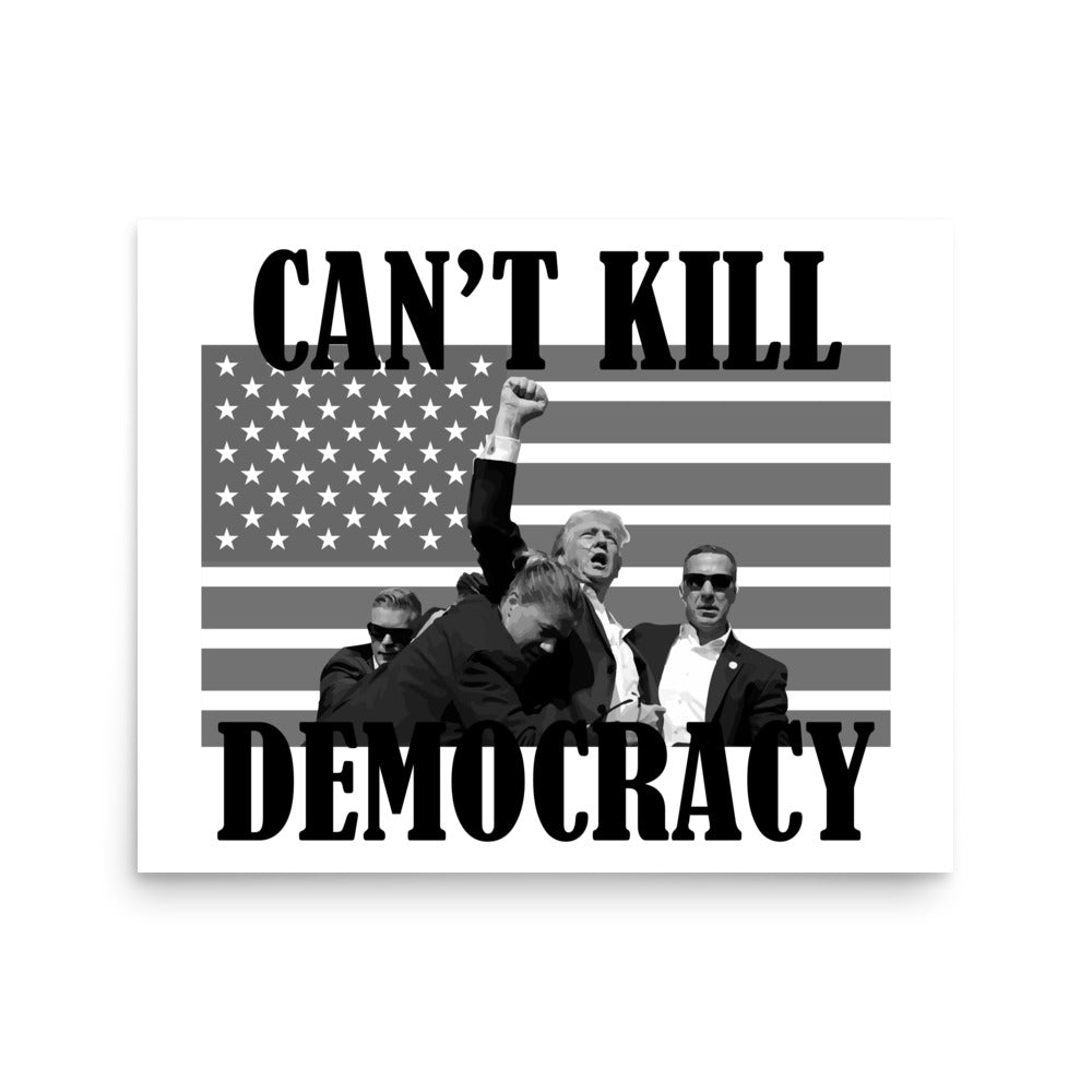 Can't Kill Democracy Poster