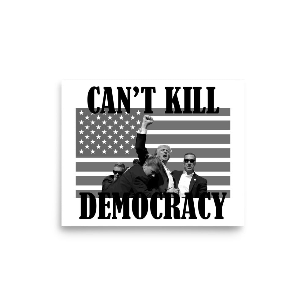 Can't Kill Democracy Poster